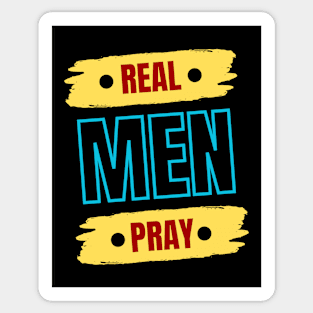 Real Men Pray | Christian Saying Sticker